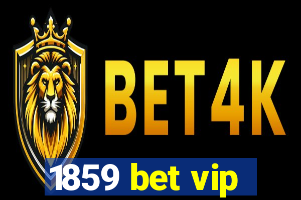 1859 bet vip